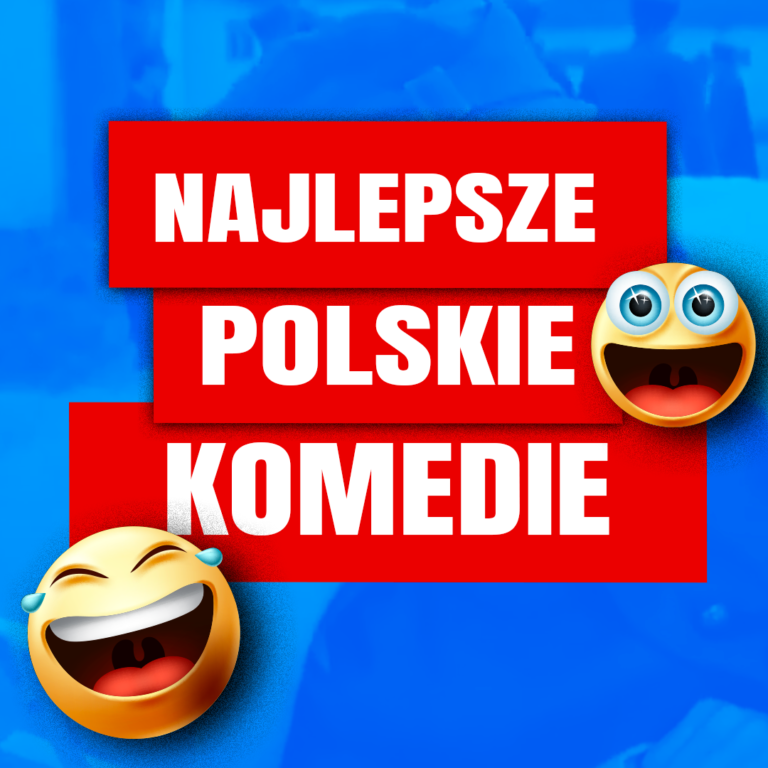 Najlepsze polskie komedie